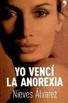 Yo vencí la anorexia - Álvarez, Nieves