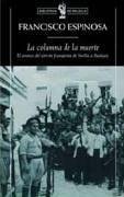 La columna de la muerte : el avance del ejército franquista de Sevilla a Badajoz - Espinosa Maestre, Francisco