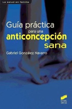 Guía práctica para una anticoncepción sana - González Navarro, Gabriel