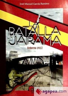 La batalla del Jarama, febrero 1937 - García Ramírez, José Manuel
