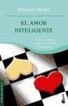 El amor inteligente, corazón y cabeza : claves para construir una pareja feliz - Rojas Montes, Enrique
