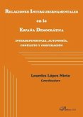 Relaciones intergubernamentales en la España democrática : interdependencia, autonomía, conflicto y cooperación