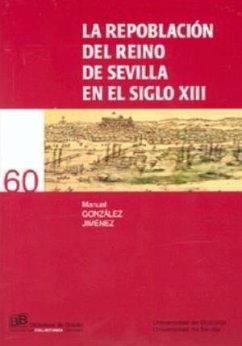 La repoblación del Reino de Sevilla en el siglo XIII - González Jiménez, Manuel