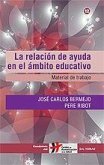 La relación de ayuda en el ámbito educativo : material de trabajo