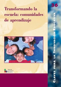 Transformando la escuela : comunidades de aprendizaje - Alcalde Castillo, Ana Isabel . . . [et al.