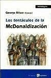 Los tentáculos de la Macdonaldización - Ritzer, George