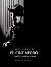 El cine negro : pesadillas verdaderas y falsas - Simsolo, Noël