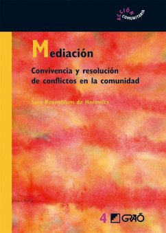 Mediación : convivencia y resolución de conflictos en la comunidad - Parcerisa Arán, Artur; Llena Berñe, Asun; Rozenblum de Horowitz, Sara