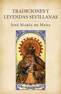 Tradiciones y leyendas sevillanas - Mena, José María de