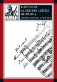 La edición crítica de la música : historia, método y práctica