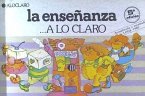 La enseñanza-- a lo claro