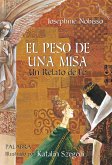 El peso de una misa : un relato de fe