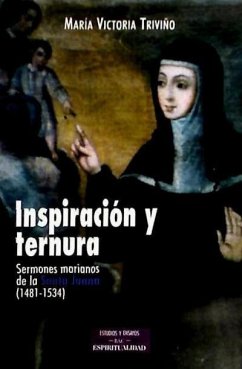 Inspiración y ternura : sermones marianos de la Santa Juana (1481-1534) - Triviño, María Victoria