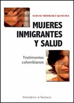 Mujeres inmigrantes y salud - Bermúdez Quintana, Elba María