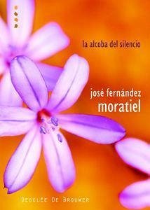 La alcoba del silencio - Moratiel, José F.