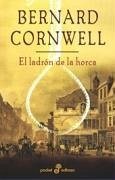 El ladrón de la horca - Cornwell, Bernard