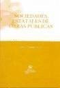 Sociedades estatales de obras públicas - González García, Julio Víctor . . . [et al. ]