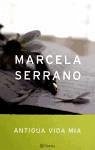 Antigua vida mía - Serrano, Marcela