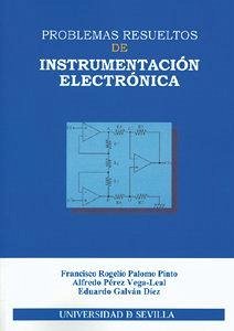 Problemas resueltos de instrumentación electrónica - Palomo Pinto, Francisco Rogelio; Pérez Vega-Leal, Alfredo; Galván Díez, Eduardo