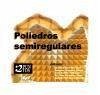 Poliedros II : semirregulares