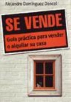 Sevende : Guía práctica para vender o alquilar su casa - Domínguez Doncel, Alejandro