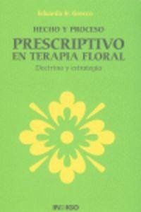 Cover Hecho y proceso prescriptivo en terapia floral : doctrina y estrategia