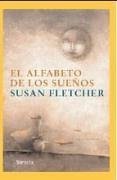 El alfabeto de los sueños - Fletcher, Susan