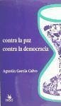 Contra la paz, contra la democracia - García Calvo, Agustín