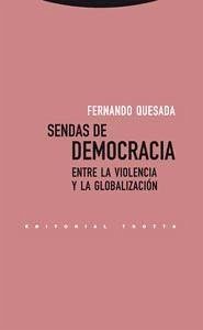 Sendas de democracia : entre la violencia y la globalización - Quesada Castro, Fernando; Quesada-López, Fernando