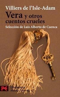 Vera y otros cuentos crueles - Villiers de L'Isle-Adam, Auguste; Mariño Espuelas, Alicia