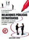 Relaciones públicas estratégicas, 4 ed. : cómo persuadir a su entorno para obtener credibilidad y confianza - Barquero Cabrero, Carmen Barquero Cabrero, José Daniel