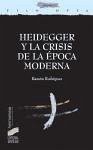 Heidegger y la crisis de la época moderna - Rodríguez García, Ramón