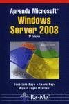 Aprenda Microsoft Windows Server 2003 - Martínez Ruiz, Miguel Ángel Raya Cabrera, José Luis Raya González, Laura