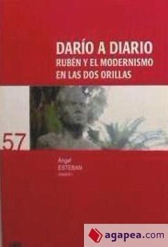 Darío a diario : Rubén y el modernismo en las dos orillas - Esteban, Ángel