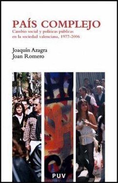 País complejo : cambio social y políticas públicas en la sociedad valenciana (1977-2006) - Romero González, Juan . . . [et al.; Azagra Ros, Joaquín
