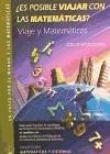 Es posible viajar con las matemáticas? : viaje y matemáticas : un paseo por el mundo y las matemáticas - Grupo Vilatzara
