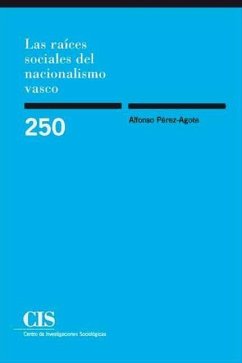 Las raíces sociales del nacionalismo vasco - Pérez-Agote Poveda, Alfonso