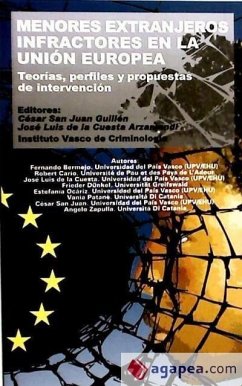 Menores extranjeros infractores en la Unión Europea : teorías, perfiles y propuestas de intervención - Cuesta Arzamendi, José L. de la . . . [et al.; San Juan Guillén, César