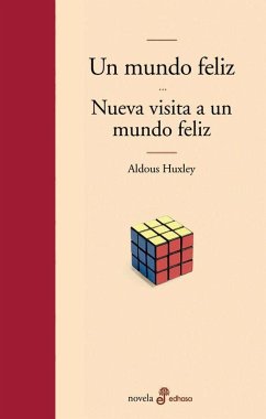 Un Mundo Feliz Y Nueva Visita a Un Mundo Feliz - Huxley, Aldous