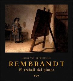 Rembrandt : el treball del pintor - Wetering, Ernst Van De