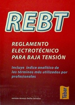REBT, reglamento electrotécnico para baja tensión : incluye índice analítico de los términos más utilizados por profesionales - Carrasco Sánchez, Emilio