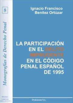 La participación en el delito imprudente en el Código Penal español de 1995 - Benítez Ortúzar, Ignacio Francisco