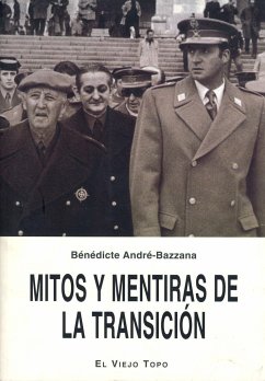 Mitos y mentiras de la transición - André-Bazzana, Benédicte