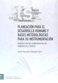 Planeación para el desarrollo humano y bases metodológicas para su instrumentación : análisis de las experiencias en Andalucía y Jalisco