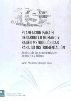 Planeación para el desarrollo humano y bases metodológicas para su instrumentación : análisis de las experiencias en Andalucía y Jalisco - Obregón Davis, Sarah Alexandra