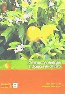 Cítricos : variedades y técnicas de cultivo - Soler Aznar, Juan; Soler Fayos, Guillermo