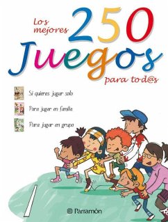 Los mejores 250 juegos para tod@s - Parramón