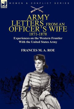 Army Letters from an Officer's Wife, 1871-1888 - Roe, Frances M. A.