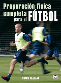 Preparación física completa para el fútbol - Thadani, Simon