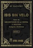 Isis sin velo III : la clave de los misterios de la ciencia y teología, antiguas y modernas
